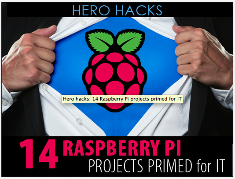 http://www.infoworld.com/slideshow/158674/hero-hacks-14-raspberry-pi-projects-primed-it-245732?source=rss_infoworld_top_stories_